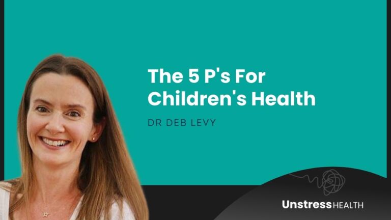 Dr Deb Levy – The 5 P’s for Children’s Health