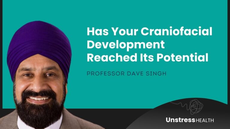 Professor Dave Singh – Has Your Craniofacial Development Reached Its Potential?