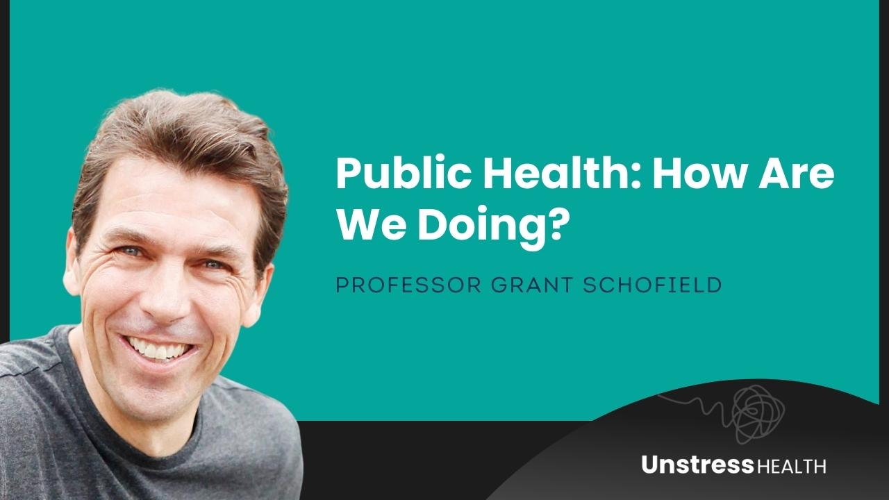 Professor Grant Schofield Public Health How Are We Doing